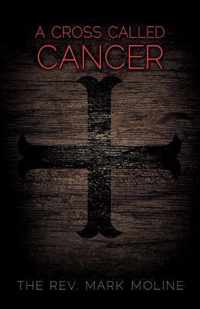 A Cross Called Cancer