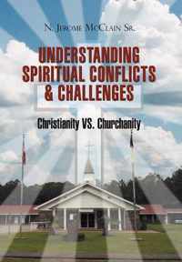 The Understanding Of Spiritual Conflicts & Challenges