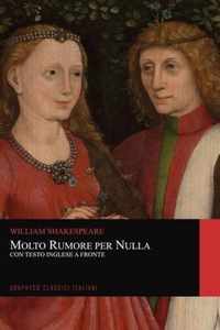 Molto Rumore per Nulla. Con Testo Inglese a Fronte (Graphyco Classici Italiani)