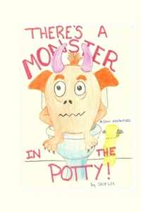 There&apos;s a Monster in the Potty