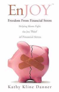 EnJOY Freedom From Financial Stress