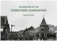 Momenten uit de Overschiese samenleving - deel 1