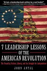 7 Leadership Lessons of the American Revolution