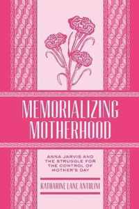 Memorializing Motherhood