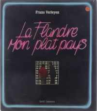 La flandre : mon plat pays