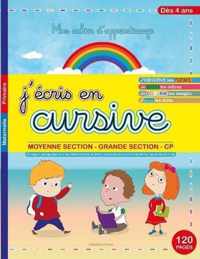 J'ecris en cursive- Moyenne section- Grande section- CP (Mon cahier d'apprentissage) Des 4 ans- Maternelle Primaire 120 p.