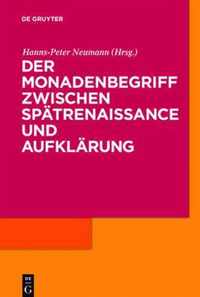 Der Monadenbegriff zwischen Spatrenaissance und Aufklarung