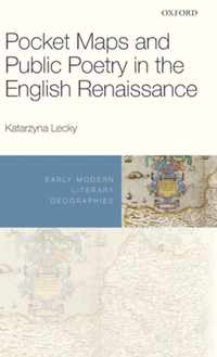 Pocket Maps and Public Poetry in the English Renaissance