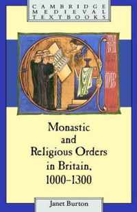 Monastic and Religious Orders in Britain 1000-1300