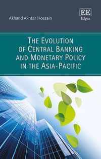 The Evolution of Central Banking and Monetary Policy in the Asia-Pacific