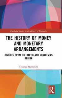 The History of Money and Monetary Arrangements