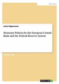 Monetary Policies by the European Central Bank and the Federal Reserve System