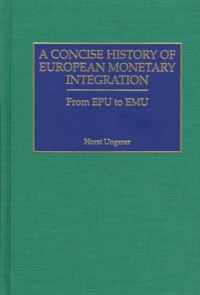 A Concise History of European Monetary Integration