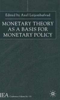 Monetary Theory as a Basis for Monetary Policy