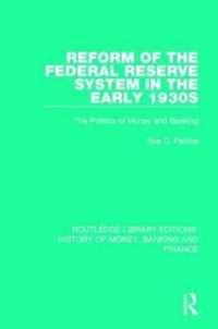 Reform of the Federal Reserve System in the Early 1930s