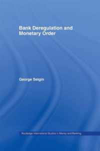 Bank Deregulation & Monetary Order