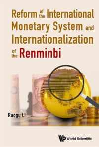 Reform Of The International Monetary System And Internationalization Of The Renminbi