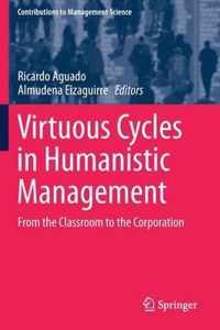 Virtuous Cycles in Humanistic Management