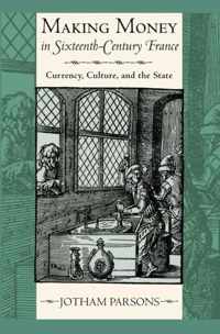 Making Money in Sixteenth-Century France