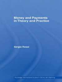 Money and Payments in Theory and Practice