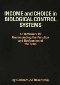 Income and Choice in Biological Control Systems