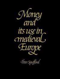 Money and its Use in Medieval Europe