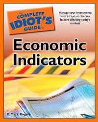 The Complete Idiot's Guide to Economic Indicators