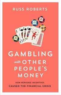 Gambling with Other People's Money