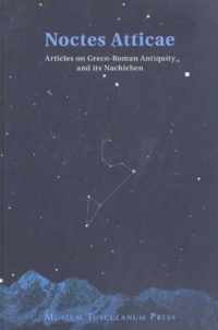 Noctes Atticae - Articles on GraecoRoman Antiquity  and its Nachleben