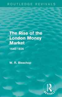 The Rise of the London Money Market