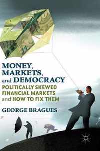 Money, Markets, and Democracy