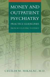 Money and Outpatient Psychiatry - Practice Guidelines from Accounting to Ethics