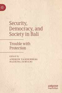 Security Democracy and Society in Bali