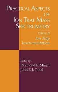 Practical Aspects of Ion Trap Mass Spectrometry, Volume II