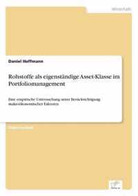 Rohstoffe als eigenstandige Asset-Klasse im Portfoliomanagement