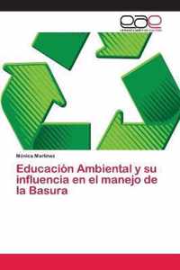 Educacion Ambiental y su influencia en el manejo de la Basura