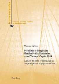 Mobilités et imaginaire identitaire des Roumains dans l'Europe d'après 1989