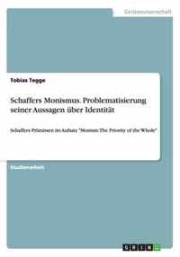 Schaffers Monismus. Problematisierung seiner Aussagen über Identität: Schaffers Prämissen im Aufsatz Monism: The Priority of the Whole