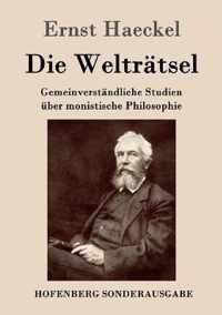 Die Welträtsel: Gemeinverständliche Studien über monistische Philosophie