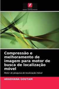 Compressao e melhoramento de imagem para motor de busca de localizacao movel