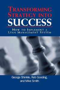 Transforming Strategy Into Success: How to Implement a Lean Management System