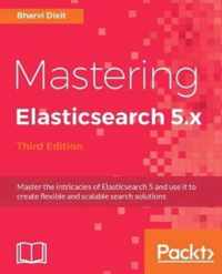 Mastering Elasticsearch 5.x - Third Edition