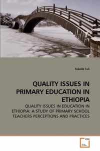 Quality Issues in Primary Education in Ethiopia