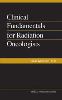 Clinical Fundamentals for Radiation Oncologists