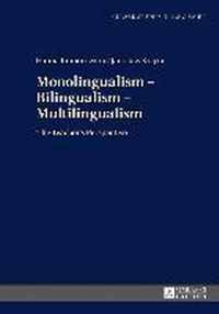 Monolingualism - Bilingualism - Multilingualism