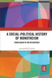 A Social-Political History of Monotheism