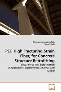 PET, High Fracturing Strain Fiber, for Concrete Structure Retrofitting