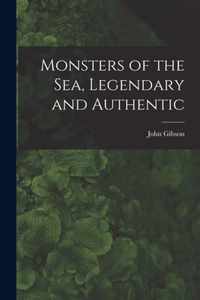 Monsters of the Sea, Legendary and Authentic