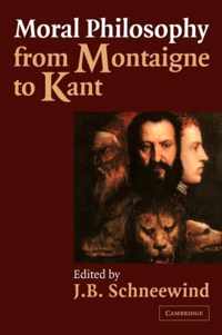 Moral Philosophy from Montaigne to Kant