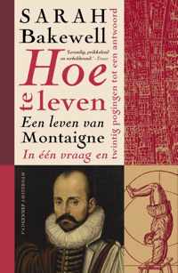 Hoe Te Leven - Sarah Bakewell - Paperback (9789461647092)